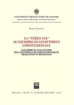 La «terza via» al giudizio di legittimità costituzionale. Contributo allo studio del controllo di costituzionalità degli statuti regionali