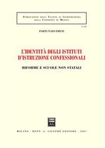 L' identità degli istituti d'istruzione confessionali. Riforme e scuole non statali