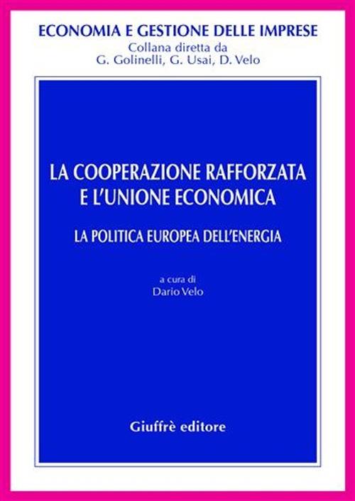 La cooperazione rafforzata e l'Unione economica. La politica europea dell'energia - copertina