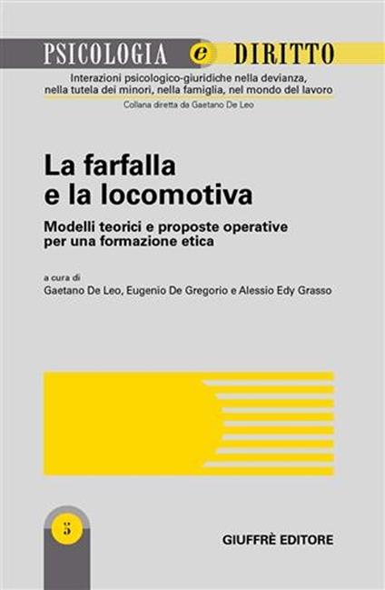 La farfalla e la locomotiva. Modelli teorici e proposte operative per una formazione etica - copertina