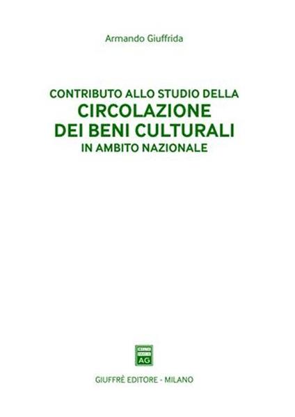 Contributo allo studio della circolazione dei beni culturali in ambito nazionale - Armando Giuffrida - copertina