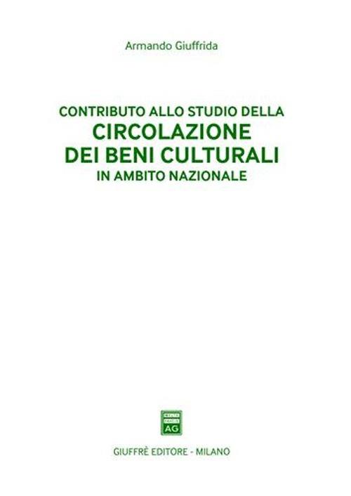 Contributo allo studio della circolazione dei beni culturali in ambito nazionale - Armando Giuffrida - copertina
