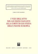 I vizi dell'atto nel giudizio davanti alla Corte di giustizia dell'Unione Europea