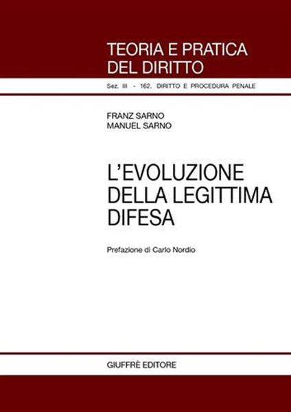 L' evoluzione della legittima difesa - Franz Sarno,Manuel Sarno - copertina