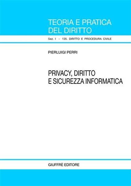 Privacy, diritto e sicurezza informatica - Pierluigi Perri - copertina