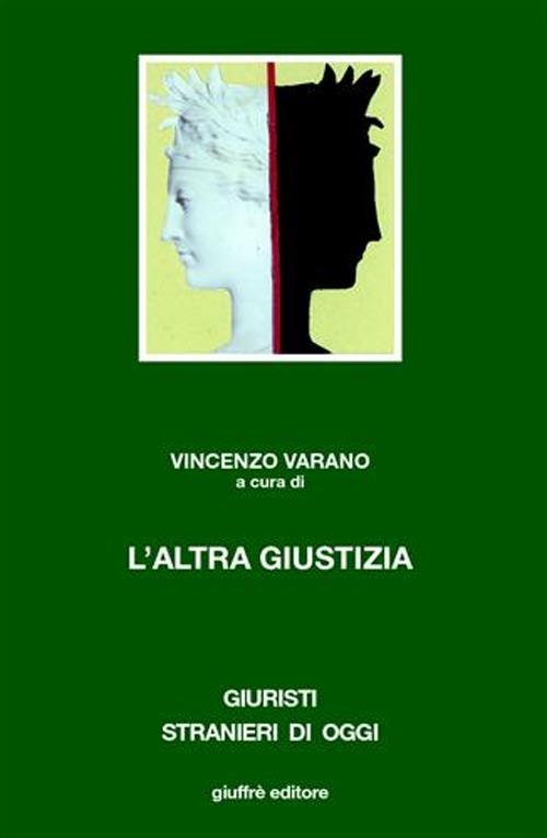 L' altra giustizia. I metodi alternativi di soluzione delle controversie nel diritto comparato - copertina