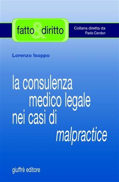 La consulenza medico legale nei casi di malpractice - Lorenzo Isoppo - copertina