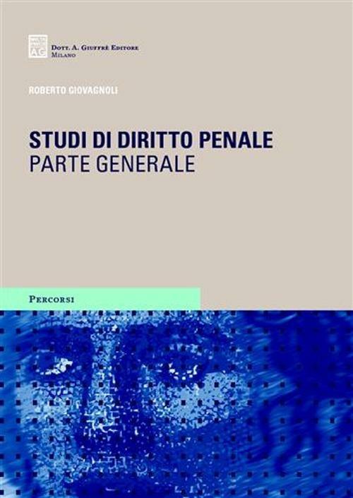 Studi di diritto penale. Parte generale - Roberto Giovagnoli - copertina