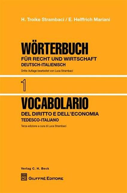 Vocabolario del diritto e dell'economia. Vol. 1: Tedesco-italiano. - Hannelore Troike Strambaci,E. Helffrich Mariani - copertina