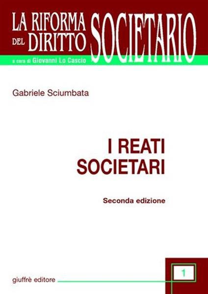 I reati societari - Gabriele Sciumbata - copertina
