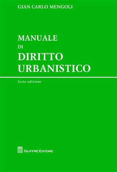 Manuale di diritto urbanistico - Gian Carlo Mengoli - copertina
