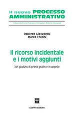 Il ricorso incidentale e i motivi aggiunti. Nel giudizio di primo grado e in appello