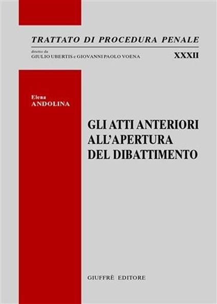 Gli atti anteriori all'apertura del dibattimento - Elena Andolina - copertina