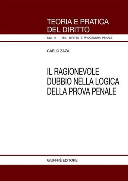 Il ragionevole dubbio nella logica della prova penale - Carlo Zaza - copertina