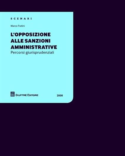 L' opposizione alle sanzioni amministrative - Marco Fratini - copertina