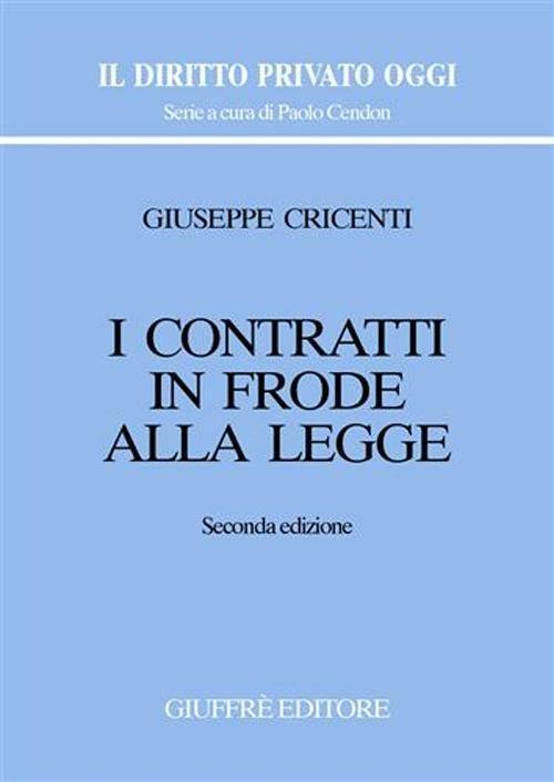 I contratti in frode alla legge - Giuseppe Cricenti - copertina