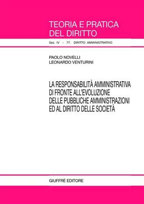 La responsabilità amministrativa di fronte all'evoluzione delle pubbliche amministrazioni ed al diritto delle società - Paolo Novelli,Leonardo Venturini - copertina