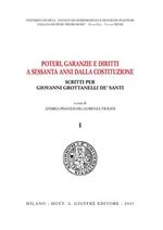 Poteri, garanzie e diritti a sessanta anni dalla Costituzione. Scritti per Giovanni Grottanelli De' Santi