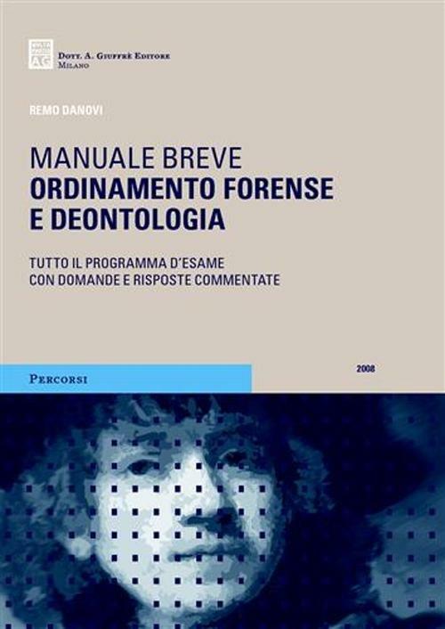  Ordinamento forense e deontologia. Manuale breve -  Remo Danovi - copertina