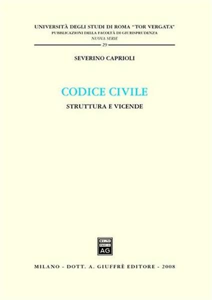 Codice civile. Struttura e vicende - Severino Caprioli - copertina