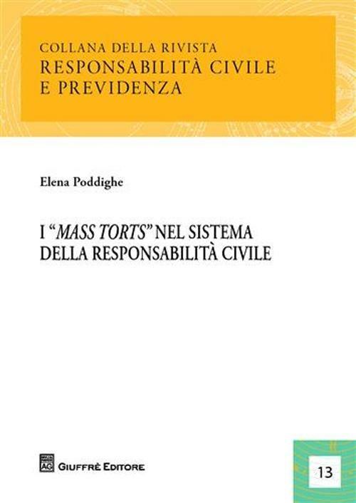 I «mass torts» nel sistema della responsabilità civile - Elena Poddighe - copertina