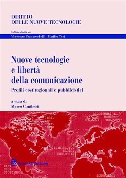 Nuove tecnologie e libertà della comunicazione. Profili costituzionali e pubblicistici - copertina