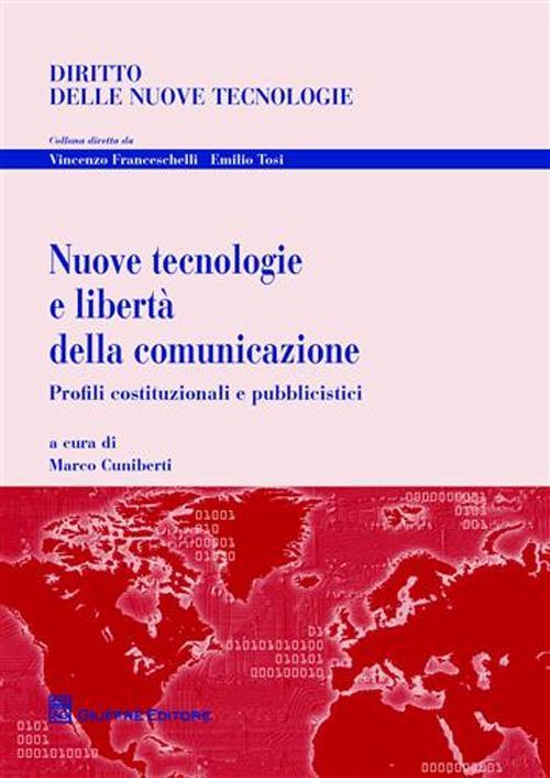 Nuove tecnologie e libertà della comunicazione. Profili costituzionali e pubblicistici - copertina