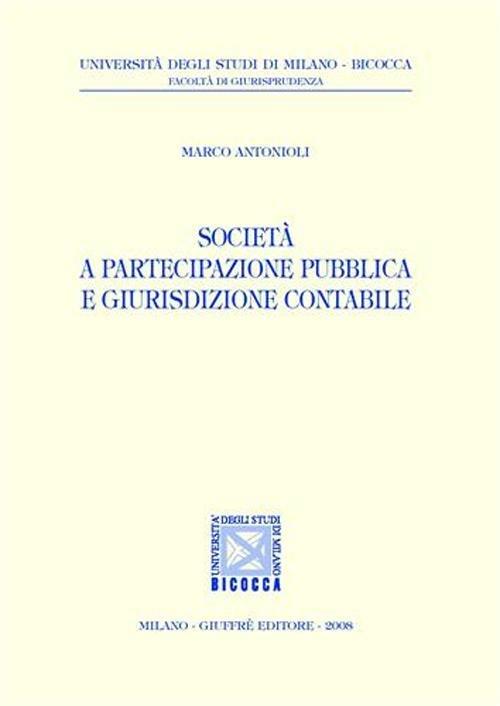 Società a partecipazione pubblica e giurisdizione contabile - Marco Antonioli - copertina