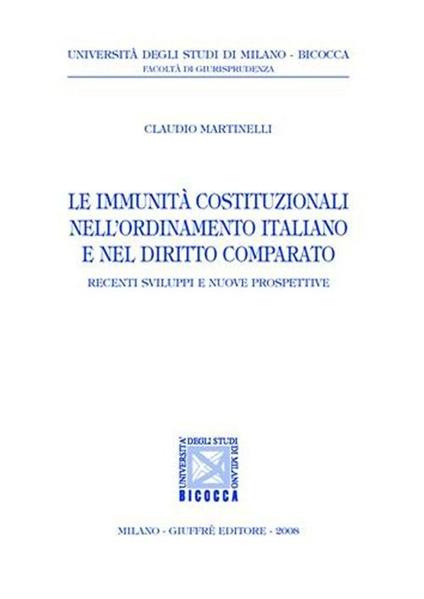 Le immunità costituzionali nell'ordinamento italiano e nel diritto comparato - Claudio Martinelli - copertina