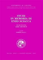 Studi in memoria di Enzo Sciacca. Vol. 2: Liber amicorum.