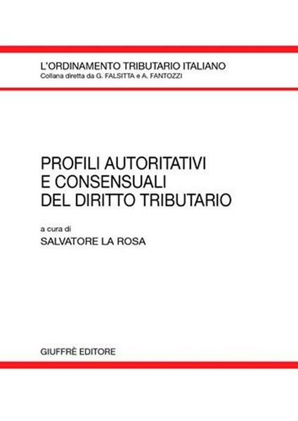 Profili autoritativi e consensuali del diritto tributario - copertina