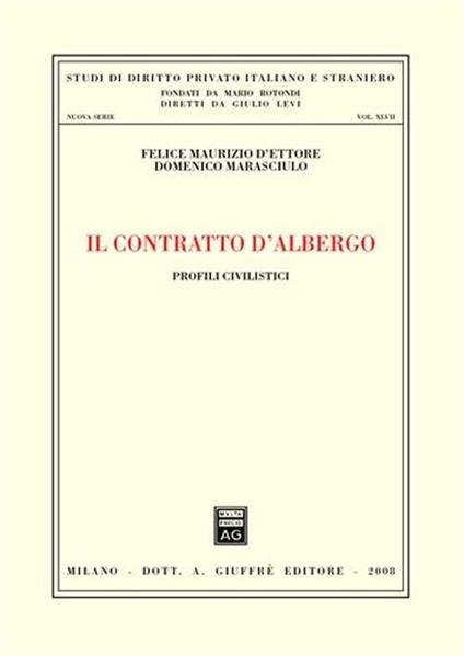 Il contratto d'albergo. Profili civilistici - Felice Maurizio D'Ettore,Domenico Marasciulo - copertina