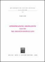 Appropriazione, distrazione ed uso nel delitto di peculato