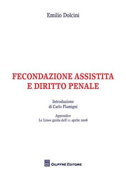 Fecondazione assistita e diritto penale - Emilio Dolcini - copertina