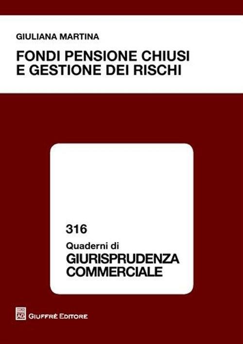 Fondi pensione chiusi e gestione dei rischi - Giuliana Martina - copertina
