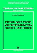 L' activity based costing nelle decisioni d'impresa di breve e lungo periodo
