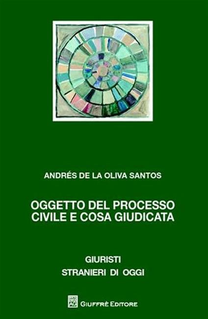 Oggetto del processo civile e cosa giudicata - Andres de la Oliva Santos - copertina