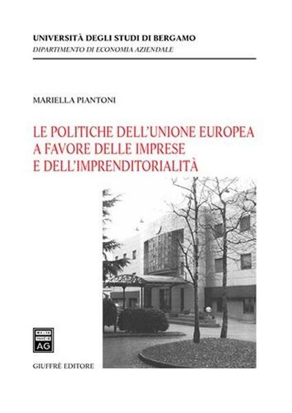 Le politiche dell'Unione europea a favore delle imprese e dell'imprenditorialità - Mariella Piantoni - copertina