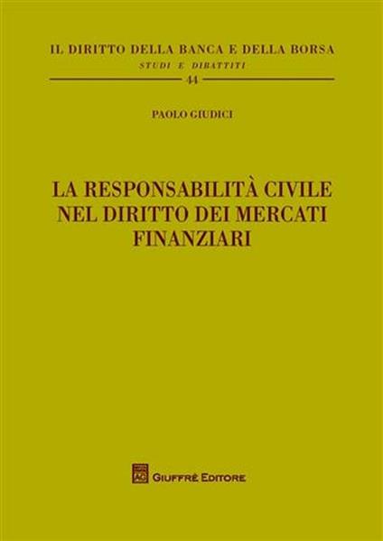 La responsabilità civile nel diritto dei mercati finanziari - Paolo Giudici - copertina