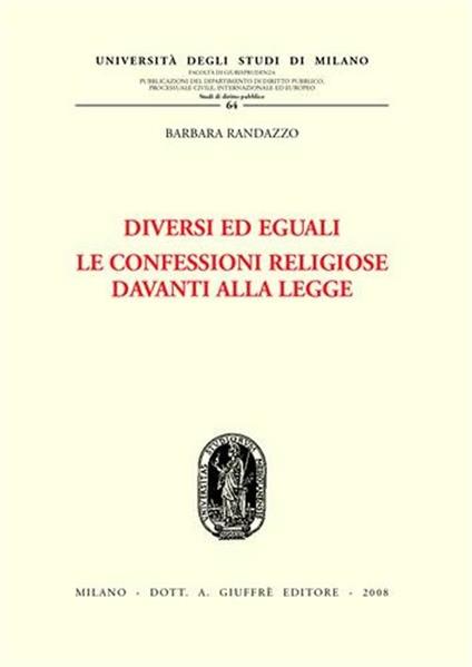 Diversi ed eguali. Le confessioni religiose davanti alla legge - Barbara Randazzo - copertina