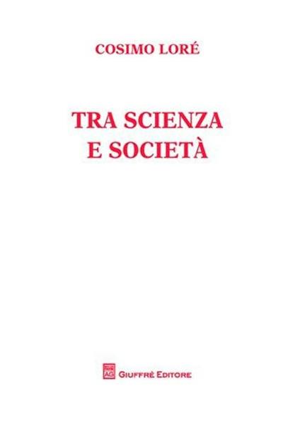 Tra scienza e società - Cosimo Lorè - copertina