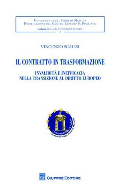 Il contratto in trasformazione. Invalidità e inefficacia nella transizione al diritto europeo - Vincenzo Scalisi - copertina