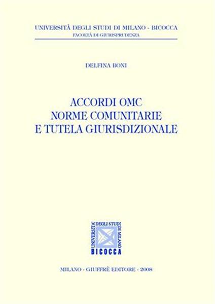 Accordi OMC norme comunitarie e tutela giurisdizionale - Delfina Boni - copertina