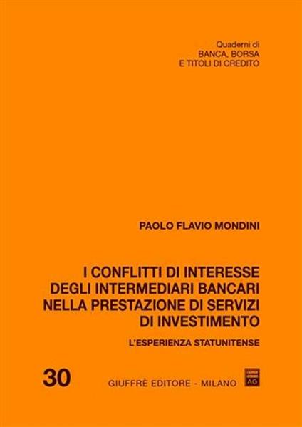 I conflitti di interesse degli intermediari bancari nella prestazione di servizi di investimento - Paolo Flavio Mondini - copertina