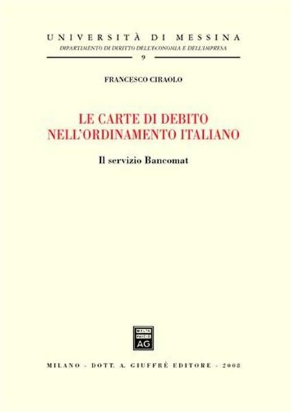 Le carte di debito nell'ordinamento italiano. Il servizio bancomat - Francesco Ciraolo - copertina