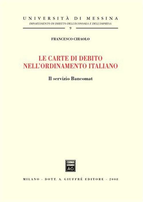 Le carte di debito nell'ordinamento italiano. Il servizio bancomat - Francesco Ciraolo - copertina