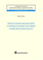 Modelli di business, organizzazione e controllo di gestione nelle imprese di produzione cinematografica