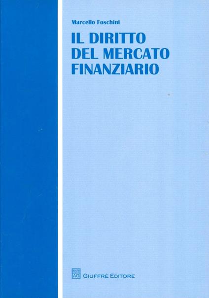 Il diritto del mercato finanziario - Marcello Foschini - copertina