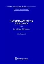 L' ordinamento europeo. Vol. 3: Le politiche dell'Unione.