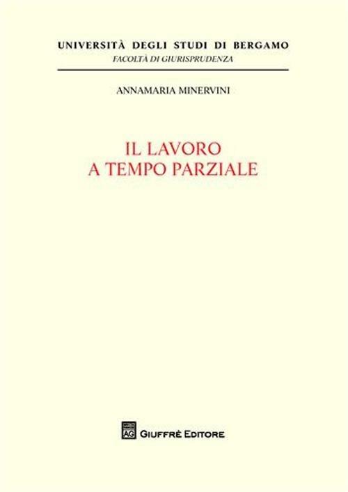 Il lavoro a tempo parziale - Annamaria Minervini - copertina